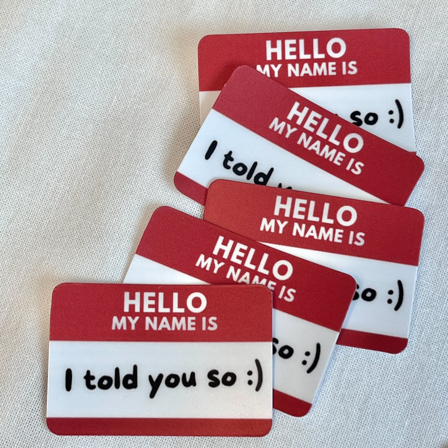 I Told You So Nametag Sticker