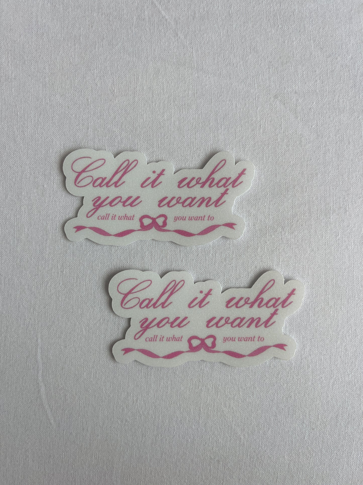 Call It What You Want Ribbon Sticker