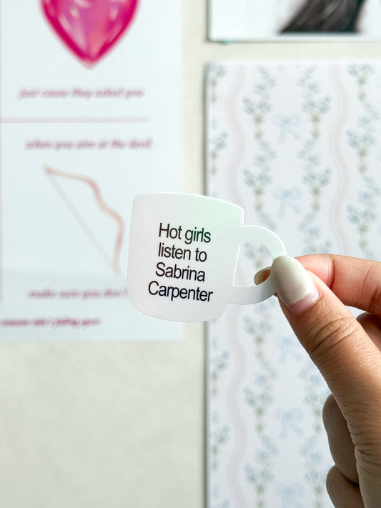 Hot girls listen to Sabrina Carpenter Mug Vinyl Sticker