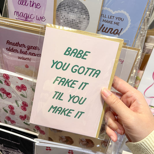 Fake It Till You Make It Greeting Card