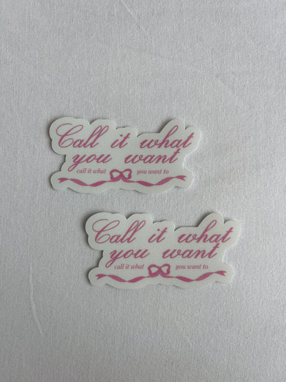 Call It What You Want Ribbon Sticker