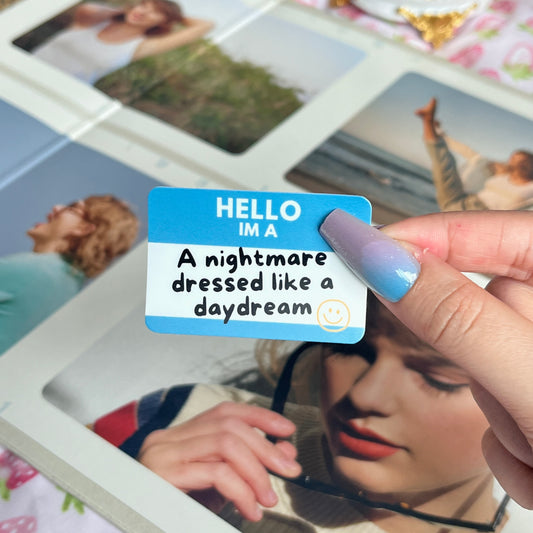 Nightmare Dressed Like A Daydream Nametag Sticker