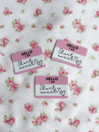 Étiquette autocollante Short n Sweet (PRÉCOMMANDE)